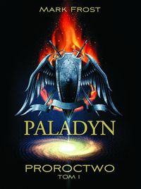 Paladyn Proroctwo Tom 1 - Mark Frost - książka