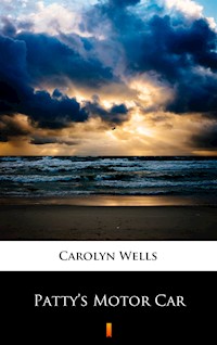Patty’s Motor Car - Carolyn Wells - ebook