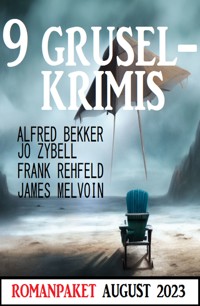 9 Gruselkrimis August 2023 - Alfred Bekker - ebook