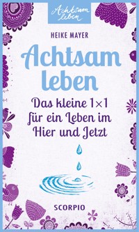 Achtsam leben - Heike Mayer - ebook