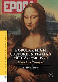 Popular High Culture in Italian Media, 1950–1970 - Emma Barron - ebook