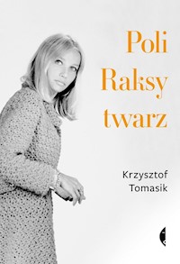 Poli Raksy twarz - Krzysztof Tomasik - ebook + książka