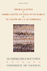 Migraaaantes o sobra gente en este puto barco o el salón de la alambrada - Matei Visniec - ebook