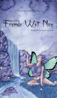 Fremde Welt Nox Band II - Sven Icy Kuschmitz - ebook