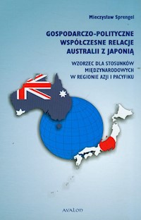 Gospodarczo-polityczne współczesne relacje Australii z Japonią - Mieczysław Sprengel - książka