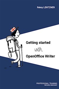 GETTING STARTED WITH OPENOFFICE WRITER - Remy Lentzner - ebook