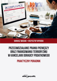 Przeciwdziałanie praniu pieniędzy oraz finansowaniu terroryzmu w kancelarii doradcy podatkowego Praktyczny poradnik - Wasiak Dariusz, Wygoda Krzysztof - książka