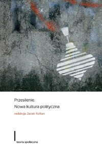Przesilenie Nowa kultura polityczna -  - książka