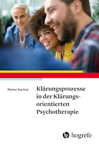 Klärungsprozesse in der Klärungsorientierten Psychotherapie - Rainer Sachse - ebook