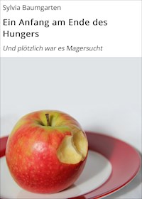 Ein Anfang am Ende des Hungers - Sylvia Baumgarten - ebook