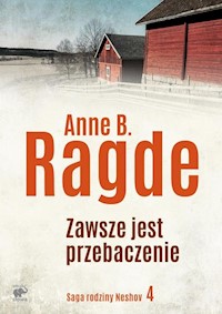 Saga rodziny Neshov Tom 4 Zawsze jest przebaczenie - Ragde Anne B. - książka