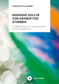 Niemand sollte vor seinem Tod sterben - Carolin Tillmann - ebook