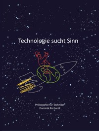 Technologie sucht Sinn - Dominik Rüchardt - ebook