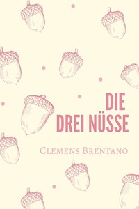 Die drei Nüsse - Clemens Brentano - ebook