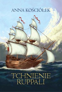 Tchnienie Ruppali - Anna Kościółek - ebook + książka