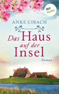 Das Haus auf der Insel - Anke Cibach - ebook