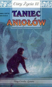 Córy życia. Taniec aniołów - May Grethe Lerum - ebook