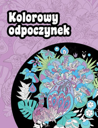 Kolorowy odpoczynek - zbiorowa praca - książka