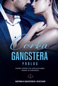 Córka gangstera. Prolog - Magoska-Suchar Monika - ebook + audiobook