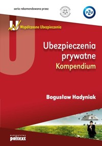 Ubezpieczenia prywatne Kompendium - Hadyniak Bogusław - książka