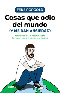 Cosas que odio del mundo (y me dan ansiedad) - Fede Popgold - ebook