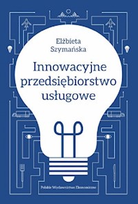 Innowacyjne przedsiębiorstwo usługowe - Szymańska Elżbieta - książka