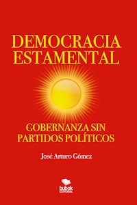 Democracia estamental - José Arturo Gómez - ebook
