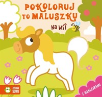 Pokoloruj to maluszku. Na wsi - Ewelina Protasewicz - książka