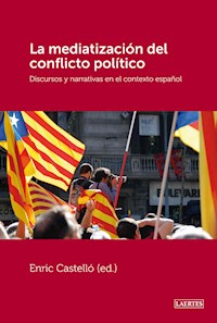 La mediatización del conflicto político - Enric Castelló Cogollos - ebook