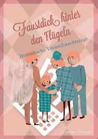 Faustdick hinter den Flügeln - Claudia Gürtler - ebook