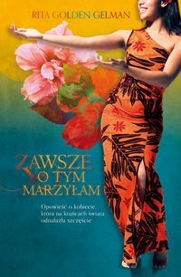 Zawsze o tym marzyłam - Golden Gelman Rita - książka