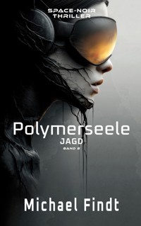 Polymerseele - Jagd - Michael Findt - ebook