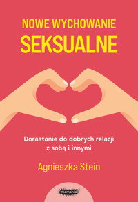 Nowe wychowanie seksualne - Agnieszka Stein - książka