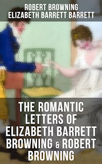 The Romantic Letters of Elizabeth Barrett Browning & Robert Browning - Browning Robert - ebook