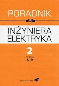 Poradnik inżyniera elektryka Tom 2 rozdziały 6-9 -  - książka