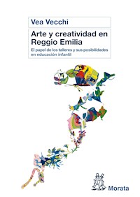 Arte y creatividad en Reggio Emilia - Vea Vecchi - ebook