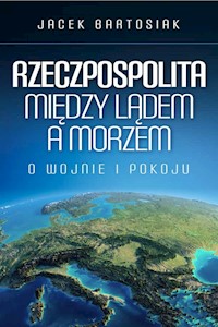 Rzeczpospolita między lądem a morzem - Bartosiak Jacek - książka