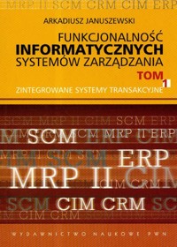Funkcjonalność informatycznych systemów zarządzania Tom 1 - Januszewski Arkadiusz - książka
