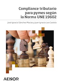 Compliance tributario para pymes según la Norma UNE 19602 - José Ignacio SánchezMacías - ebook