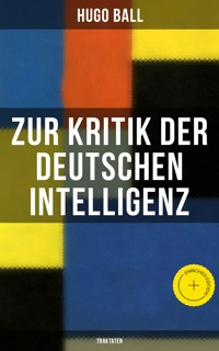 Zur Kritik der deutschen Intelligenz (Traktaten) - Hugo Ball - ebook