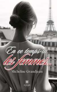 En ce temps-là, les femmes… - Micheline Grandjean - ebook