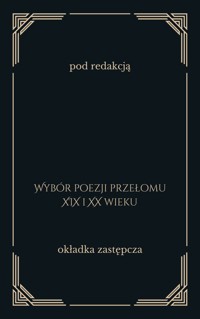 Wybór poezji przełomu XIX-XX wieku - pod redakcją - ebook