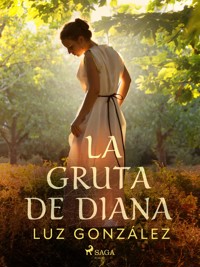 La gruta de Diana - Luz González - ebook