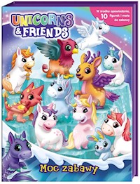 Unicorns & Friends Moc zabawy Jednorożce i przyjaciele. -  - książka