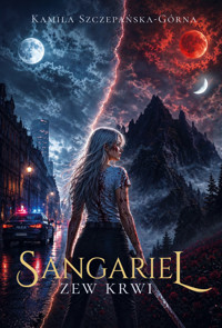 Sangariel. Zew krwi - Szczepańska-Górna Kamila - ebook + audiobook