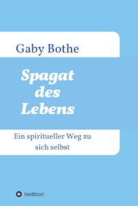 Spagat des Lebens - Gaby Bothe - ebook
