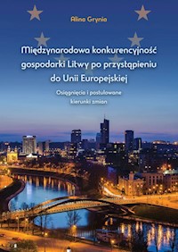 Międzynarodowa konkurencyjność gospodarki Litwy po przystąpieniu do Unii Europejskiej - Grynia Alina - książka