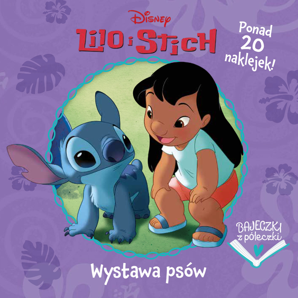Bajeczki z półeczki. Wystawa psów. Disney Lilo i Stitch - zbiorowa praca - książka