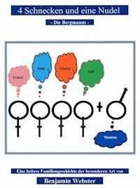 4 Schnecken und eine Nudel - Benjamin Webster - ebook