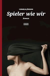 Spieler wie wir - Cornelia Jönsson - ebook